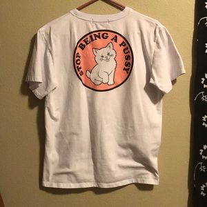 "Stop being a Pussy" t shirt